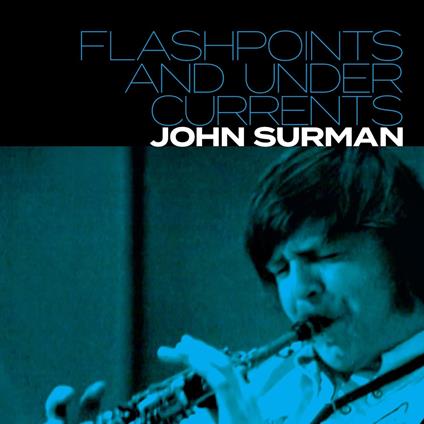 Flashpoints And Undercurrents - CD Audio di John Surman