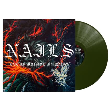 Every Bridge Burning (Transparent Forest Green Vinyl) - Vinile LP di Nails