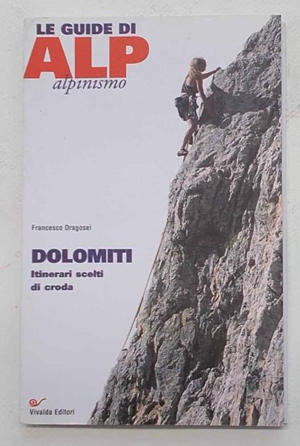 Dolomiti. Itinerari scelti di croda - copertina