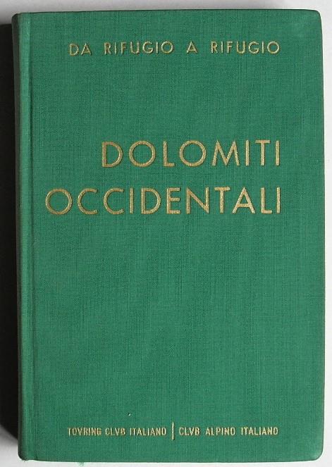 Da Rifugio A Rifugio - Dolomiti Occidentali. 130 Disegni, 36 Illustrazioni, 10 Cartine, 1 Carta 1:250.000 - copertina
