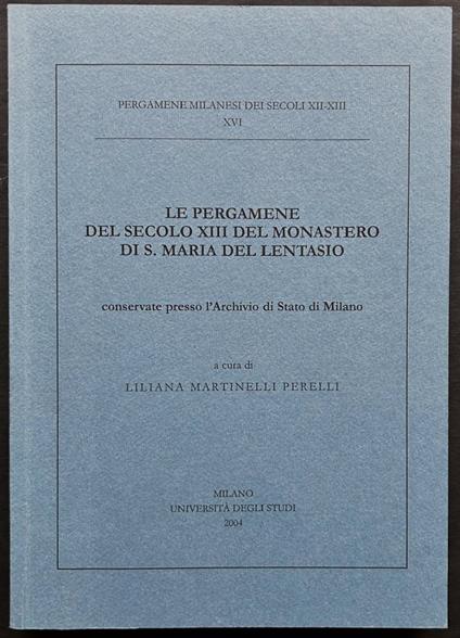 Le Pergamene Del Secolo Xiii Del Monastero Di S. Maria Del Lentasio - copertina