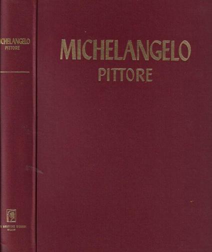 Michelangelo pittore - Valerio Mariani - copertina