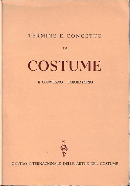 Termine e concetto di costume II Convegno-Laboratorio 27, 28, 29 settembre 1956 a Palazzo Grassi in Venezia - copertina