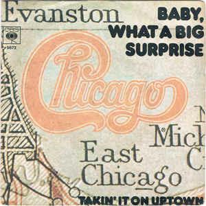 Baby, What A Big Surprise - Vinile 7'' di Chicago