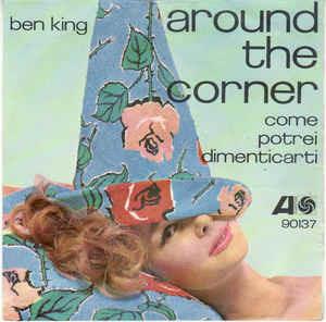 Around The Corner (Come Potrei Dimenticarti) - Vinile 7'' di Ben E. King