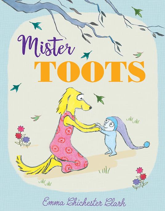 Mister Toots - Emma Chichester Clark,Harriet Carmichael - ebook