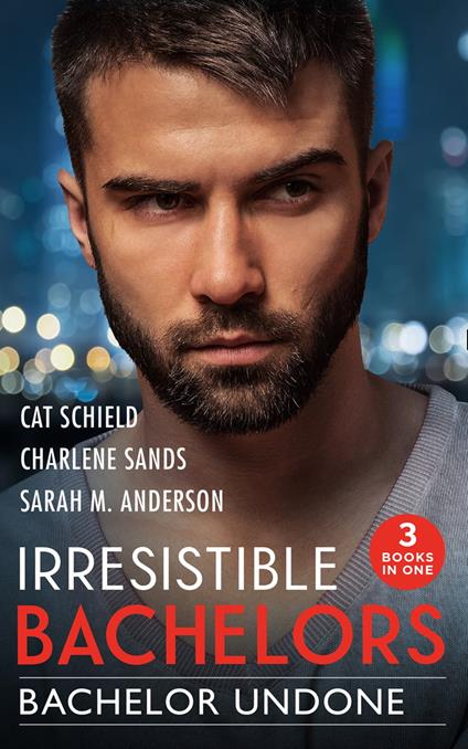 Irresistible Bachelors: Bachelor Undone