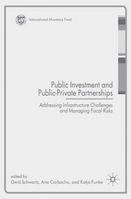 Public Investment and Public-Private Partnerships: Addressing Infrastructure Challenges and Managing Fiscal Risks - cover