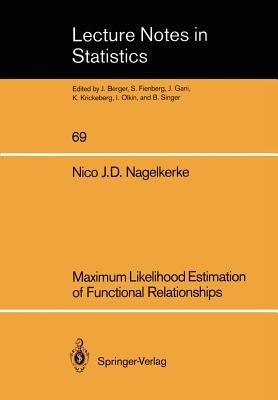 Maximum Likelihood Estimation of Functional Relationships - Nico J.D. Nagelkerke - cover