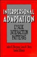 Interpersonal Adaptation: Dyadic Interaction Patterns - Judee K. Burgoon,Lesa A. Stern,Leesa Dillman - cover