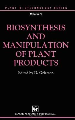 Biosynthesis and Manipulation of Plant Products - cover