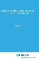 Expert Systems for Scanner Data Environments: The Marketing Workbench Laboratory Experience - John M. McCann,John P. Gallagher - cover