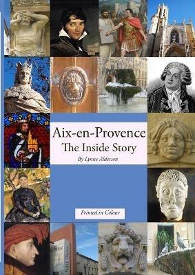 Aix-en-Provence The Inside Story - Lynne Alderson - cover