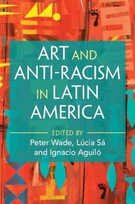 Art and Anti-Racism in Latin America - cover