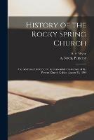 Libro in inglese History of the Rocky Spring Church: and Addresses Delivered at the Centennial Anniversary of the Present Church Edifice, August 23, 1894 