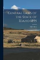 Libro in inglese General Laws of the State of Idaho 1895 
