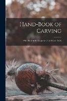 Hand-book of Carving: With Hints on the Etiquette of the Dinner Table - Anonymous - cover