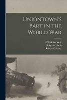 Libro inglese Uniontown's Part in the World War Ralph W Hook , Robert C Bierer