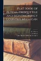 Plat Book of Alpena, Presque Isle and Montmorency Counties, Michigan - cover