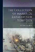 The Collection of Marius De Zayas of New York City - cover