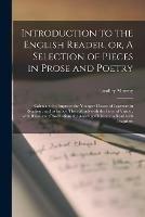 Libro in inglese Introduction to the English Reader, or, A Selection of Pieces in Prose and Poetry: Calculated to Improve the Younger Classes of Learners in Reading; and to Imbue Their Minds With the Love of Virtue; With Rules and Observations for Assisting Children... 
