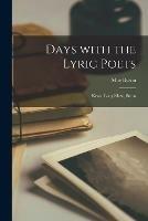 Libro in inglese Days With the Lyric Poets [microform]: Keats, Longfellow, Burns 