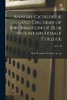 Libro in inglese Annual Catalogue and Circular of Information of Blue Mountain Female College; 1909/10 