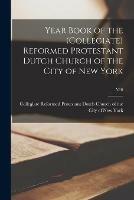 Libro in inglese Year Book of the (Collegiate) Reformed Protestant Dutch Church of the City of New York; n16 