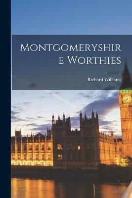 Montgomeryshire Worthies - Richard Williams - cover