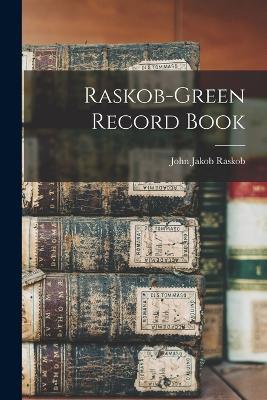 Raskob-Green Record Book - John Jakob Raskob - cover