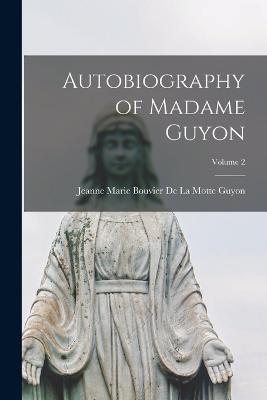 Autobiography of Madame Guyon; Volume 2 - cover
