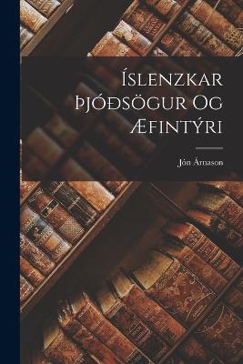 Íslenzkar þjóðsögur Og Æfintýri - Jón Árnason - cover