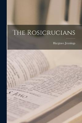 The Rosicrucians - Hargrave Jennings - cover