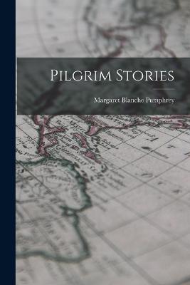 Pilgrim Stories - Margaret Blanche Pumphrey - cover