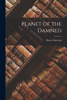 Planet of the Damned - Harry Harrison - cover