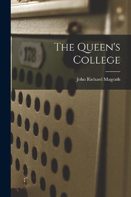 The Queen's College - John Richard Magrath - cover