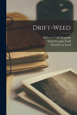 Drift-Weed - Mabel Loomis Todd,Celia Thaxter,David Peck Todd - cover