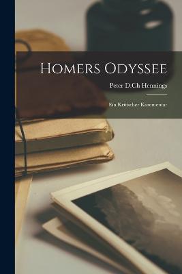 Homers Odyssee: Ein Kritischer Kommentar - Peter D Ch Hennings - cover