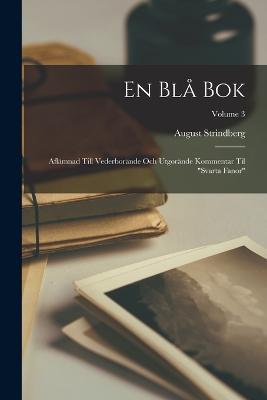 En Bla Bok: Aflamnad Till Vederborande Och Utgorande Kommentar Til Svarta Fanor; Volume 3 - August Strindberg - cover