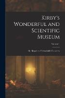 Kirby's Wonderful and Scientific Museum: Or, Magazine of Remarkable Characters; Volume 1 - Anonymous - cover