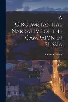 A Circumstantial Narrative of the Campaign in Russia - cover