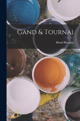 Gand & Tournai - Henri Hymans - cover