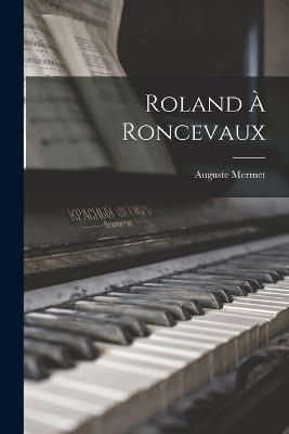 Roland À Roncevaux - Mermet Auguste 1810-1889 - cover