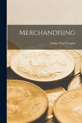 Merchandising - Archer Wall Douglas - cover