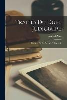 Traites Du Duel Judiciaire: Relations De Pas D'armes Et Tournois - Bernard Prost - cover