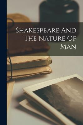 Shakespeare And The Nature Of Man - - - - cover
