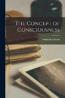 The Concept of Consciousness - Edwin Bissell Holt - cover