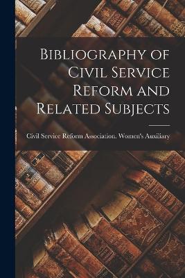 Bibliography of Civil Service Reform and Related Subjects - cover