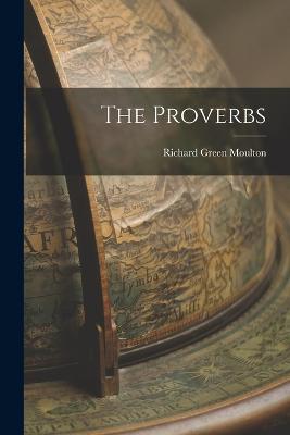 The Proverbs - Richard Green Moulton - cover