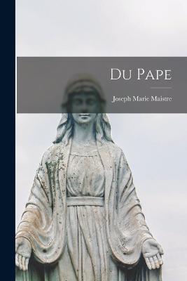 Du Pape - Joseph Marie Maistre - cover